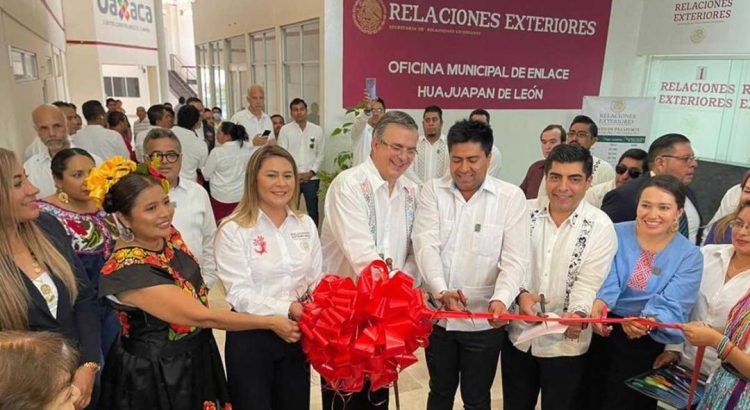 Inaugura Marcelo Ebrard la primera Oficina de Enlace municipal de la SRE en Oaxaca