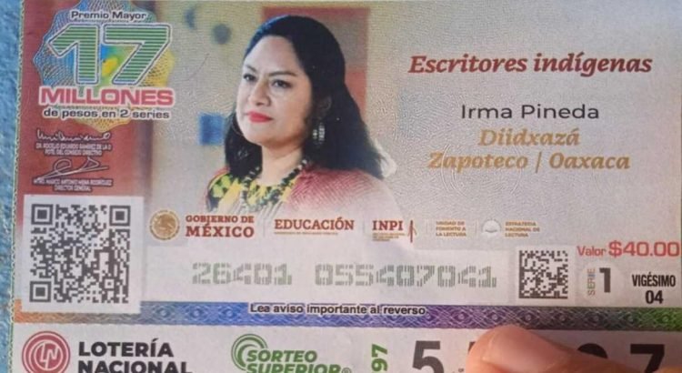 Dedican billete de Lotería Nacional a Irma Pineda, poeta zapoteca de Oaxaca Dedican billete de Lotería Nacional a Irma Pineda, poeta zapoteca de Oaxaca